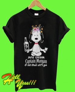 Snoopy just drink Captain Morgan and let that shit go T Shirt