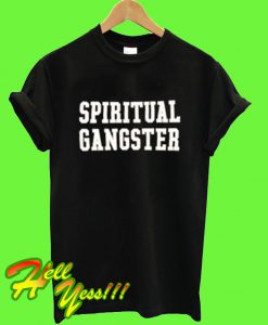 Spiritual Gangster T Shirt