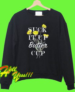 Suck It Up Butter Cup Sweatshirt