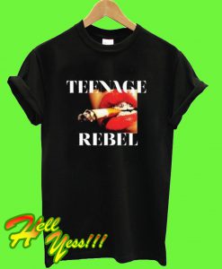 Teenage Rebel T Shirt