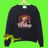 The Best Part of waking up is Donald Trump is president Sweatshirt