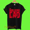 The Walking Dad Family T shirt