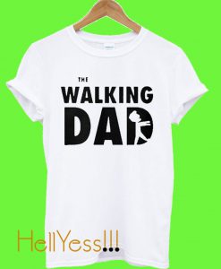 The walking Dad T shirt