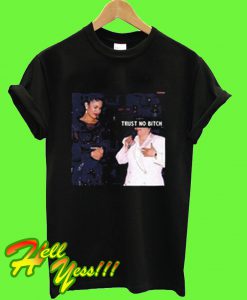 Trust No Bitch T Shirt