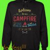 Welcome to our campfire where friends and marshmallows get toasted at the same time Hoodie