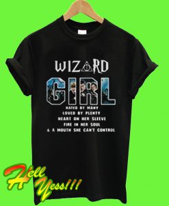 Wizard girl hated by many loved by plenty T Shirt