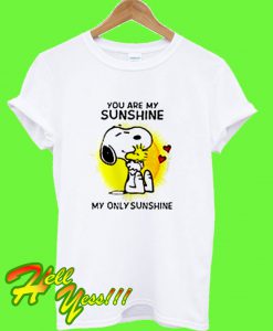 You are my sunshine my only sunshine T Shirt