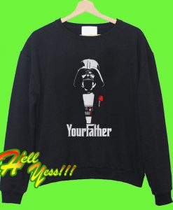 Your Father Sweatshirt