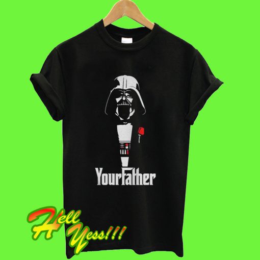Your Father T Shirt