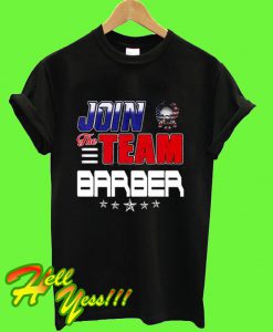 join the team barber t shirt