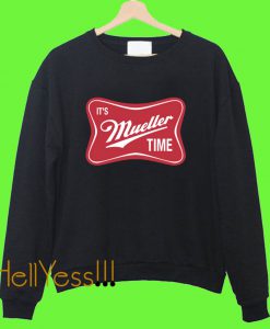 mueller time sweatshirt