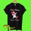 red hair don’t care t shirt