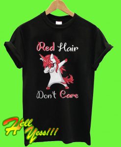 red hair don’t care t shirt