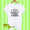 All I Care About Are My chickens Maybe 3 People T Shirt