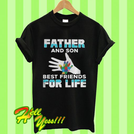 Autism father and son best friends for life T Shirt