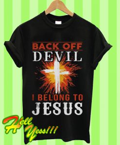 Back Off Devil I Belong To Jesus T Shirt