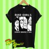 Bad girl Have more fun T Shirt