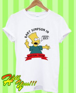 Bart Simpson In Fuck Off Dude’s Radical Dude T Shirt