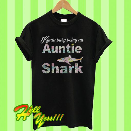 Being An Auntie Shark T Shirt