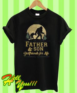 Bigfoot father and son best friends for life T Shirt