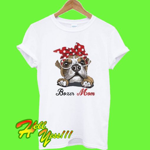 Boxer Dog Mom T Shirt