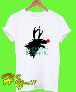 Christmas is Coming T Shirt