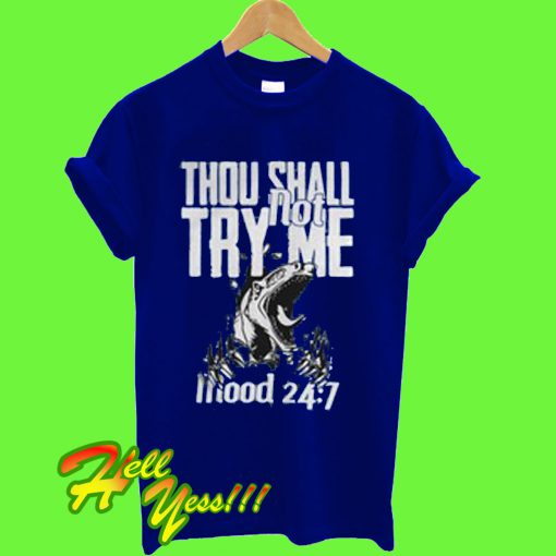 Dinosaur Thou shall not try me mood T Shirt