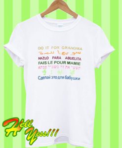 Do it For Grandma T Shirt
