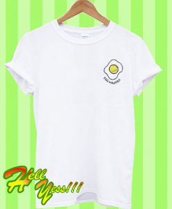 Egg hausted T Shirt