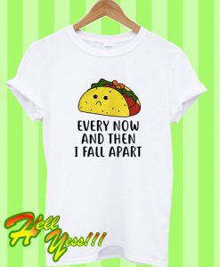 Every Now And Then A Fall Apart Sandwitch T Shirt