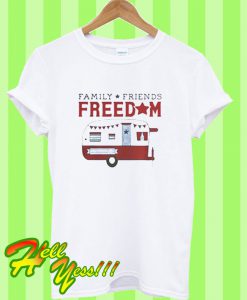 Family Friends Freedom T Shirt