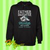 Father and daughter not always eye to eye but always heart to heart Hoodie
