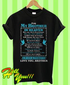 For my brother in heaven always and forever love you brother T Shirt