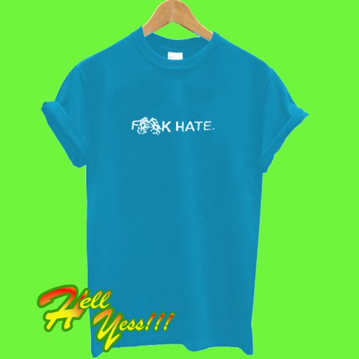 Fuck Hate Flower T Shirt