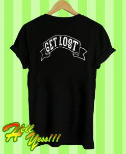 Get Lost T Shirt