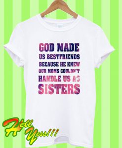 God Made Us Bestfriends T Shirt