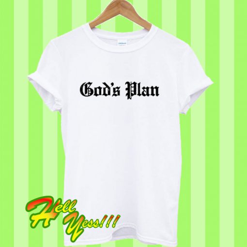 God's plan T Shirt