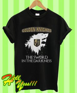 Golden Knights the sword in the dark ness T Shirt