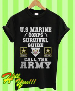 Great U.S Marine Corps Survival Guide Call The Army T Shirt