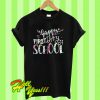 Happy First Day Of School T Shirt