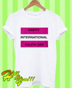 Happy International Youth Day White T Shirt