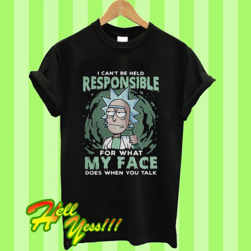 I Can’t Be Held Responsible T Shirt