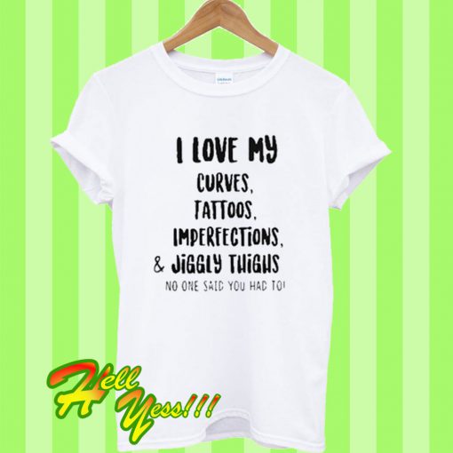 I Love My Curves Tattoos T Shirt