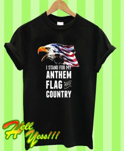 I Stand for the National Anthem T Shirt