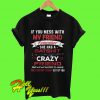 If you mess with my friend remember she has a Batshit crazy friend T Shirt