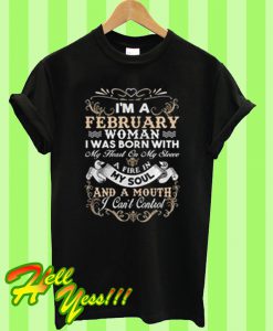 I'm A February Woman T Shirt