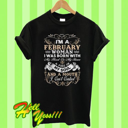 I'm A February Woman T Shirt