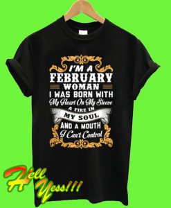 I’m A February Woman T Shirt