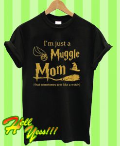 I’m Just a Muggle T Shirt