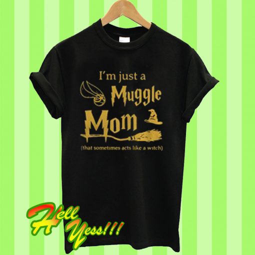 I’m Just a Muggle T Shirt